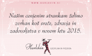 Našim cenjenim strankam želimo zvrhan koš sreče, zdravja in zadovoljstva v novem letu 2015.